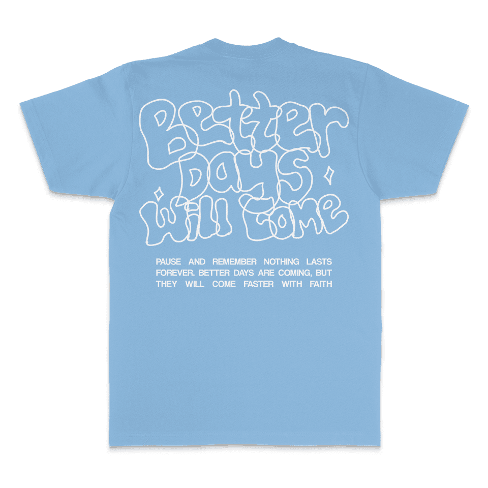 Better Days Will Come - University Blue T-Shirt