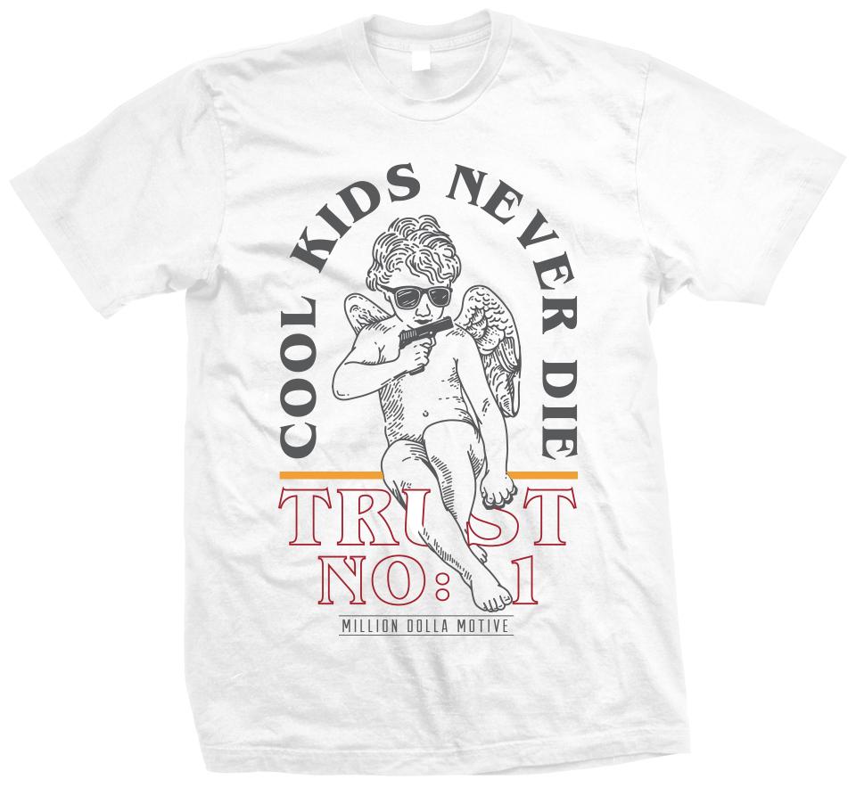 Cool Kids Never Die - White T-Shirt – Million Dolla Motive