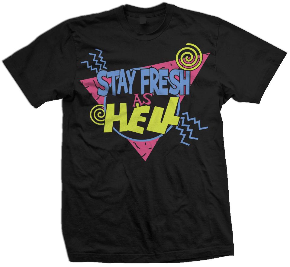 Stay Fresh As Hell - Black T-Shirt, image size:960x884