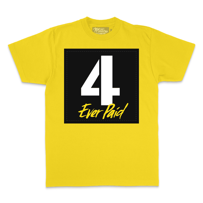 4 Ever Paid - Yellow T-Shirt