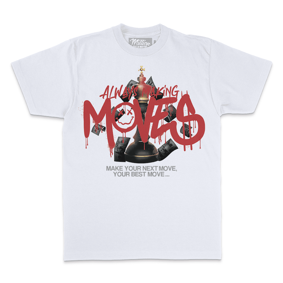 Always Making Moves - White T-Shirt