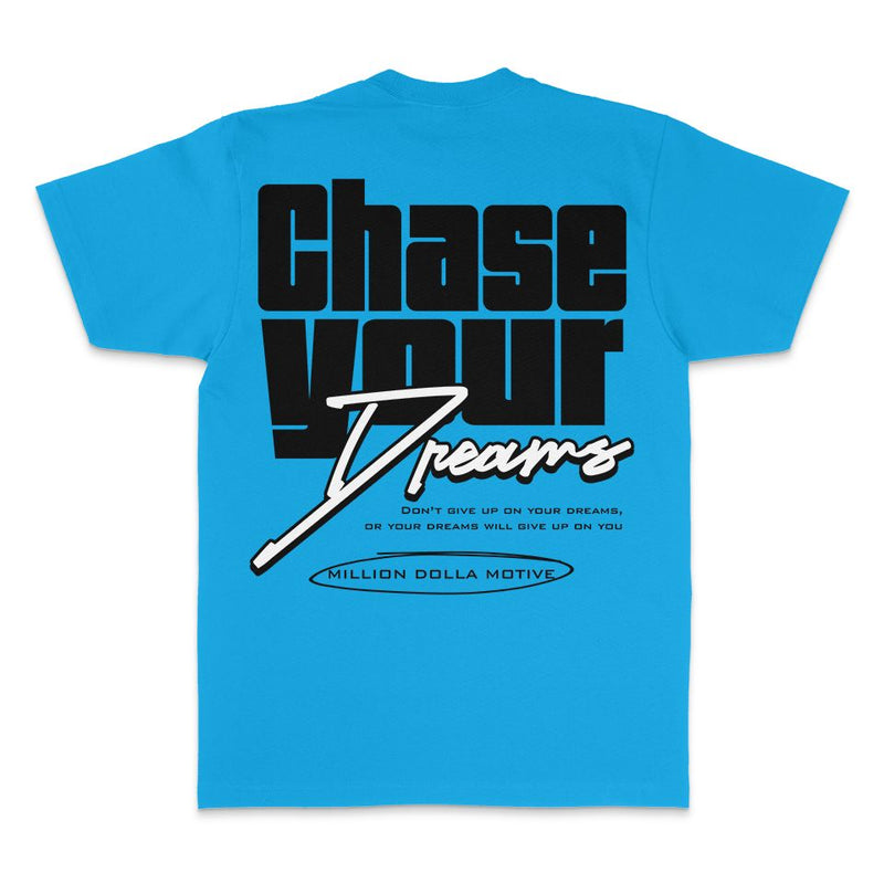 Chase Your Dreams - Turquoise Blue T-Shirt