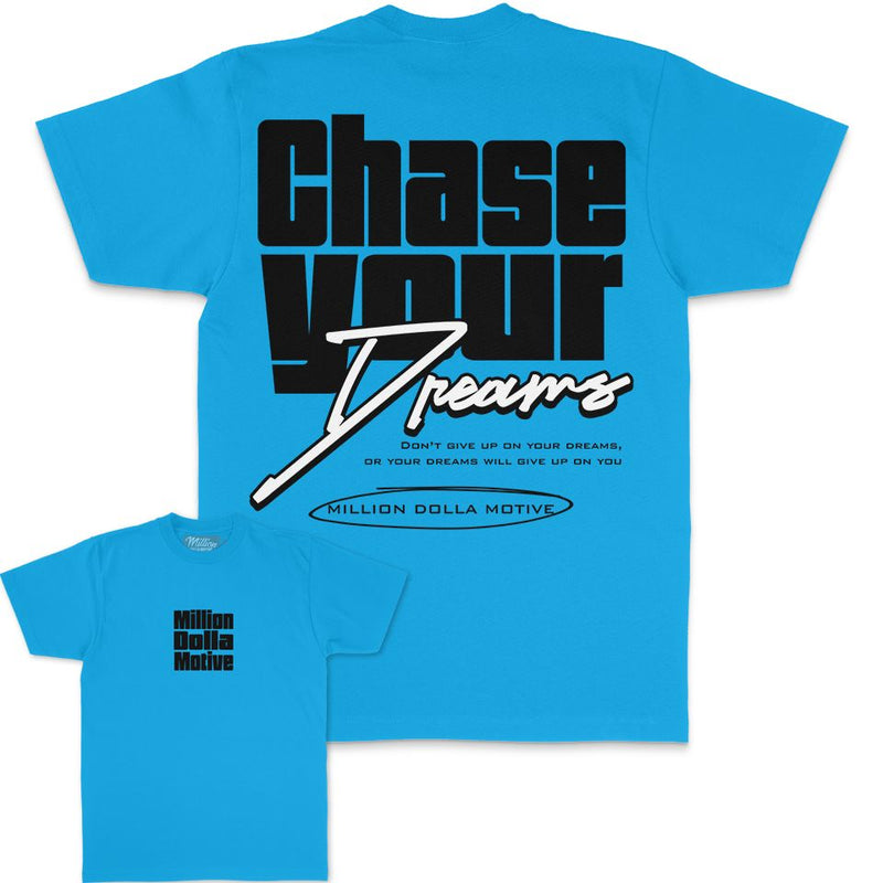 Chase Your Dreams - Turquoise Blue T-Shirt