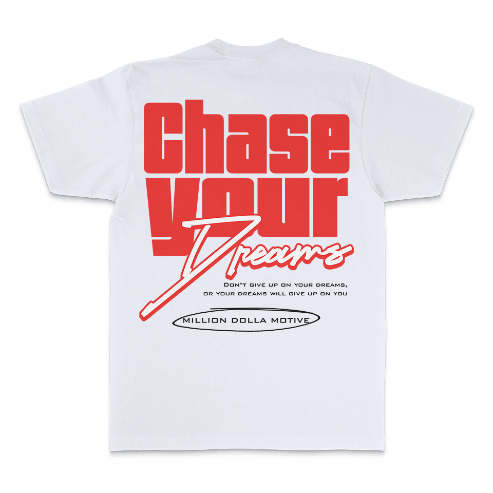 
                  
                    Chase Your Dreams - White T-Shirt
                  
                