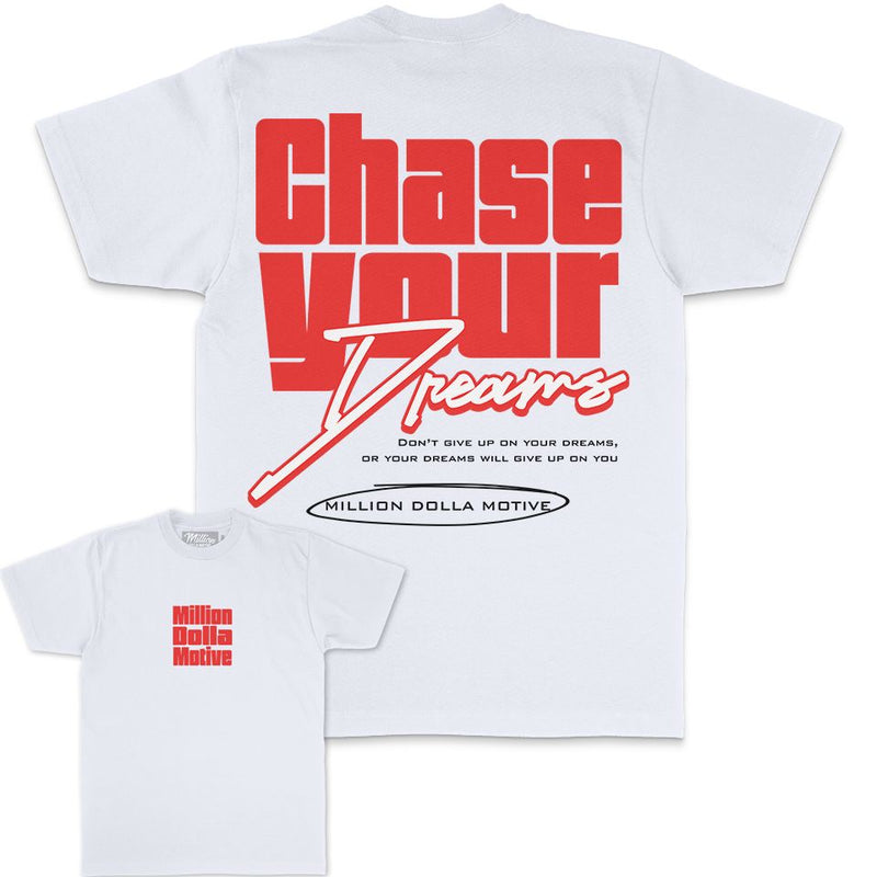 Chase Your Dreams - White T-Shirt