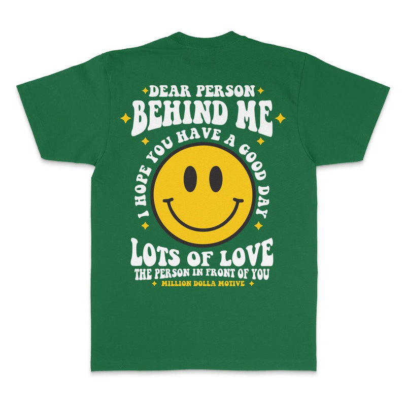Dear Person Behind Me - Kelly Green T-Shirt T-Shirt Million Dolla Motive 