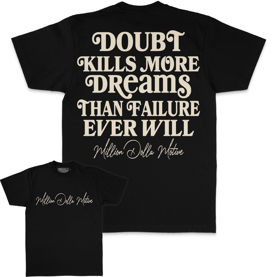 Doubt Kills More Dreams - Black T-Shirt T-Shirt Million Dolla Motive 