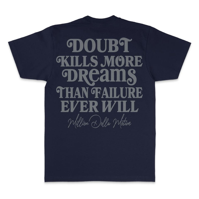 Doubt Kills More Dreams - Navy T-Shirt T-Shirt Million Dolla Motive 