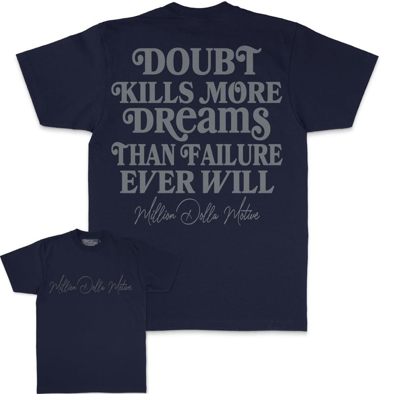 Doubt Kills More Dreams - Navy T-Shirt T-Shirt Million Dolla Motive 