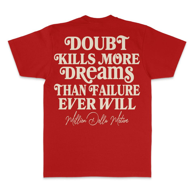 Doubt Kills More Dreams - Red T-Shirt T-Shirt Million Dolla Motive 