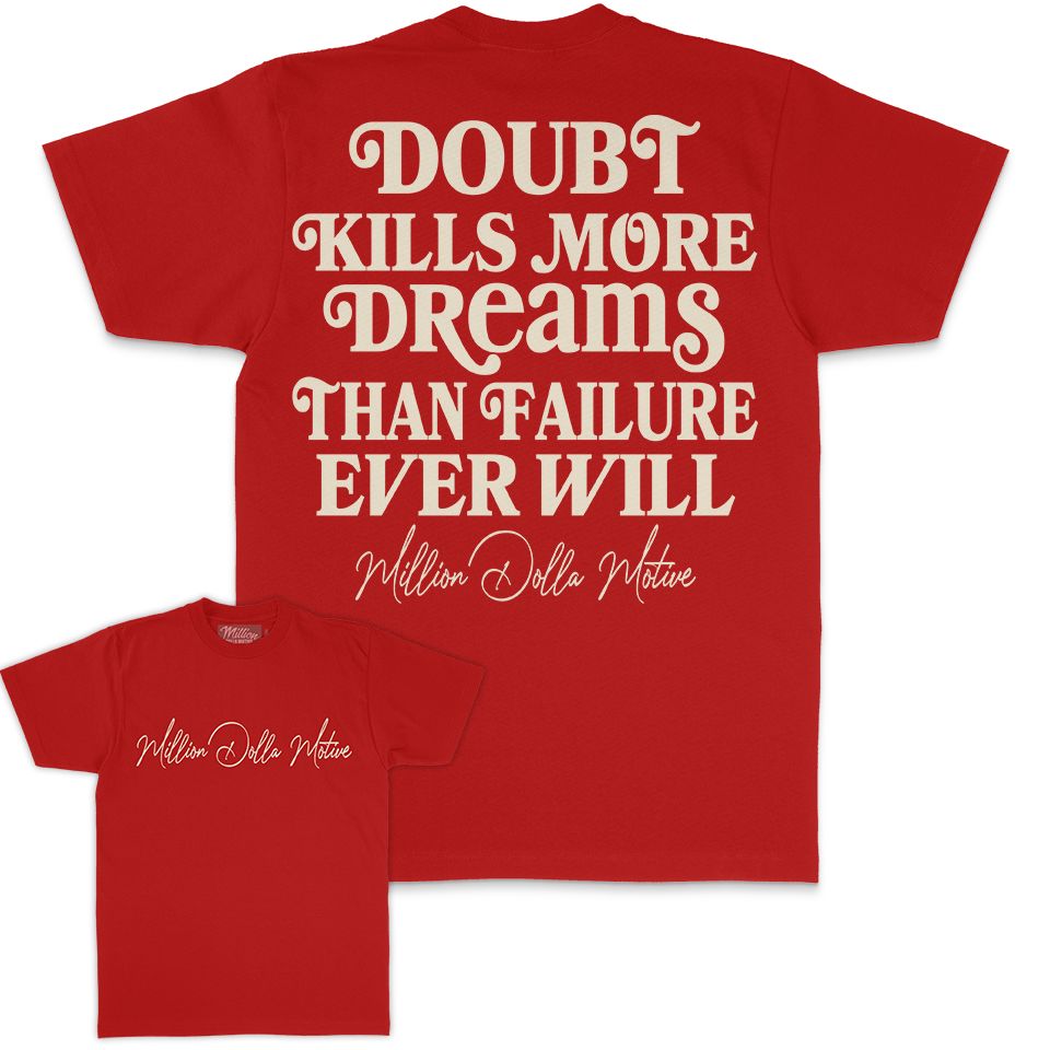 Doubt Kills More Dreams - Red T-Shirt T-Shirt Million Dolla Motive 