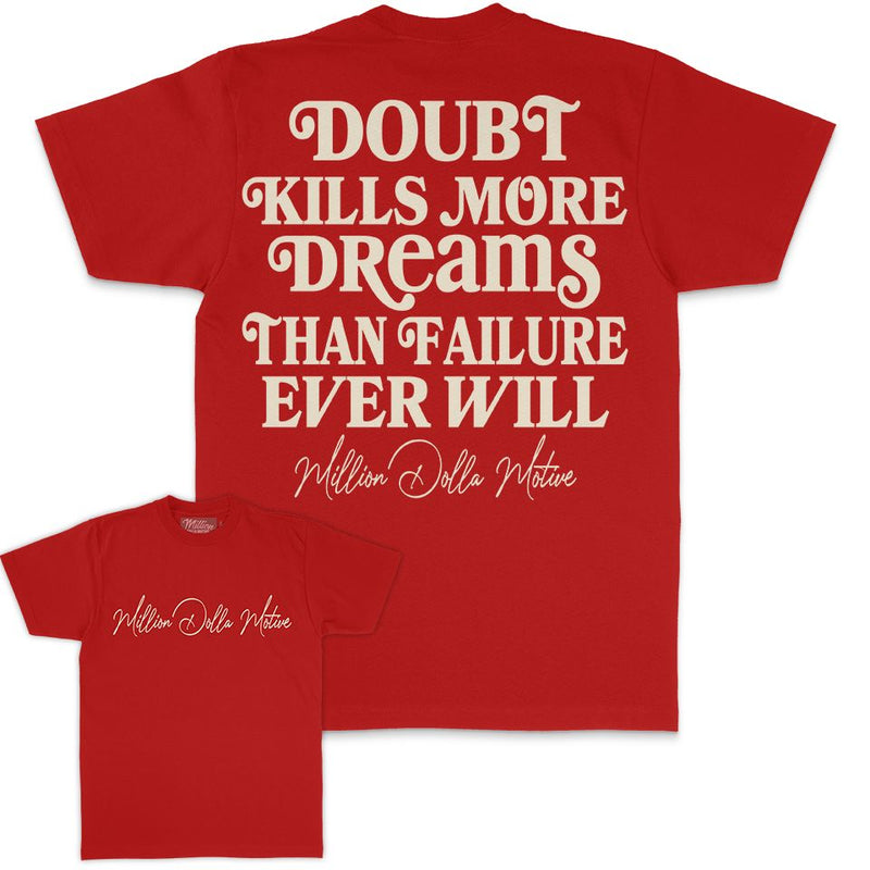 Doubt Kills More Dreams - Red T-Shirt T-Shirt Million Dolla Motive 
