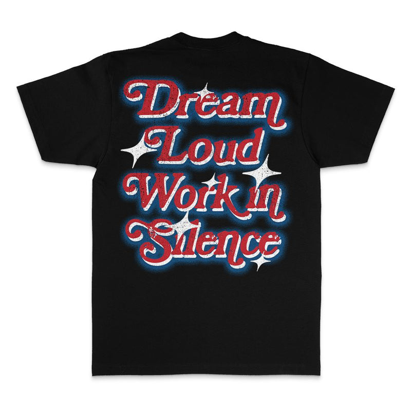 Dream Loud Work in Silence - Black T-Shirt T-Shirt Million Dolla Motive 