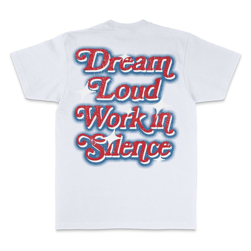Dream Loud Work in Silence - White T-Shirt T-Shirt Million Dolla Motive 