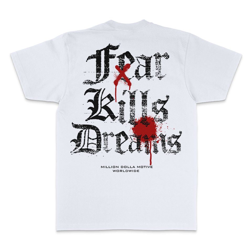 
                  
                    Fear Kills Dreams - White T-Shirt
                  
                