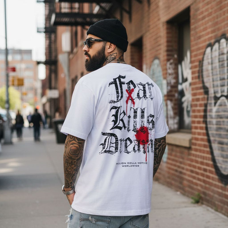 Fear Kills Dreams - White T-Shirt T-Shirt Million Dolla Motive 