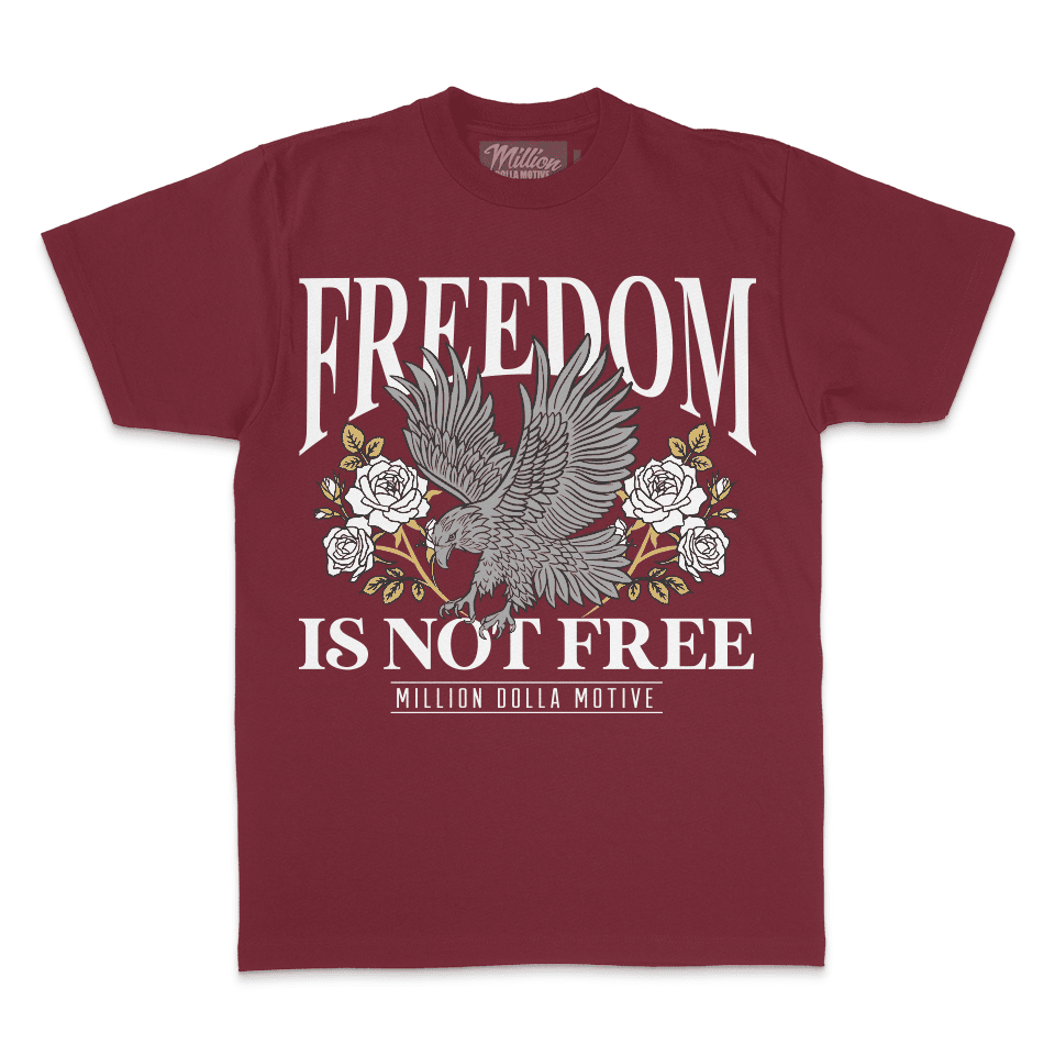 Freedom is Not Free - Burgundy T-Shirt