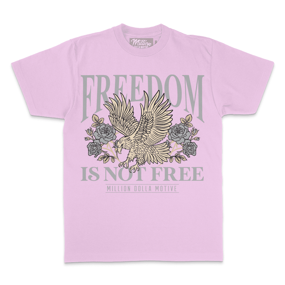 Freedom Is Not Free - Pink T-Shirt