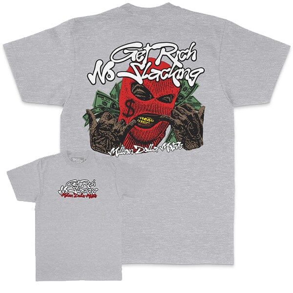 Get Rich No Slacking - Heather Grey T-Shirt T-Shirt Million Dolla Motive 
