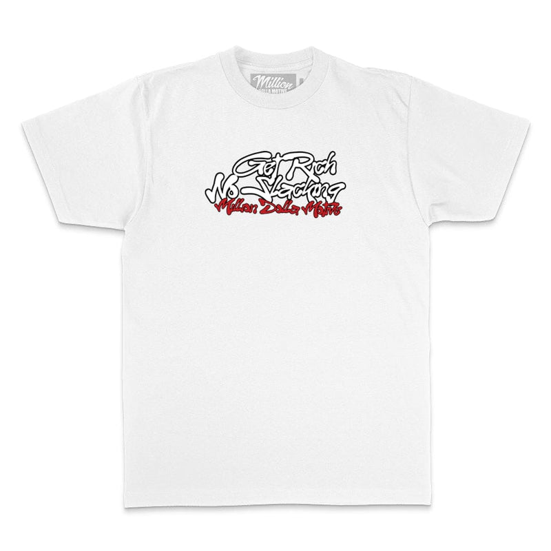 Get Rich No Slacking - White T-Shirt T-Shirt Million Dolla Motive 