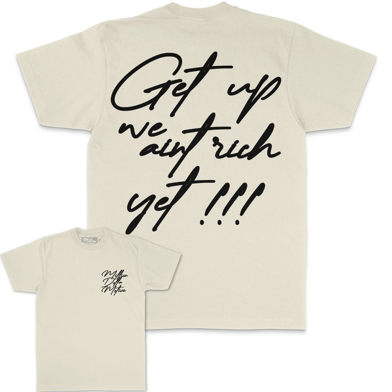 Get Up We Ain't Rich Yet - Natural Sail T-Shirt