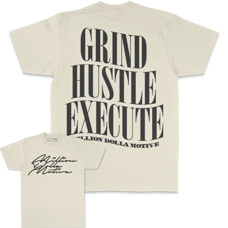 Grind Hustle Execute - Natural Sail T-Shirt T-Shirt Million Dolla Motive 