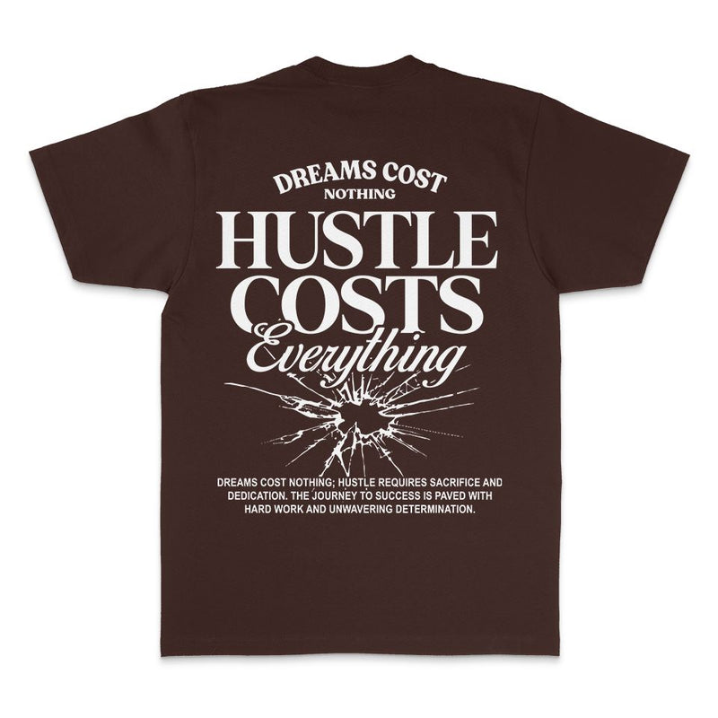 Hustle Costs Everything - Brown T-Shirt