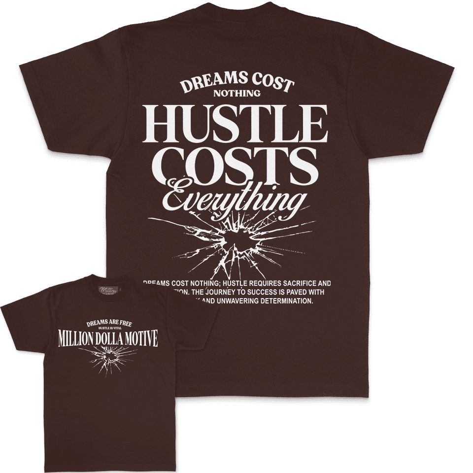 Hustle Costs Everything - Brown T-Shirt