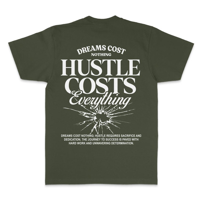 Hustle Costs Everything - Olive T-Shirt