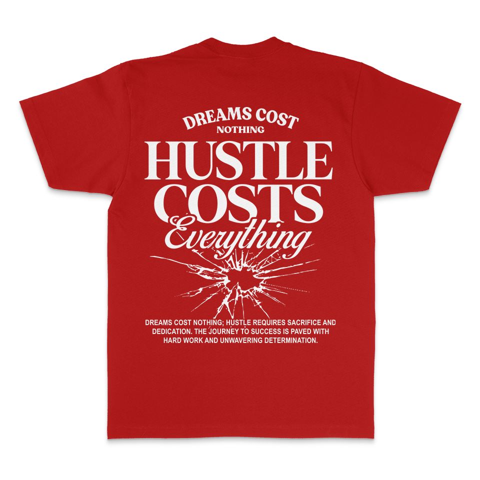 
                  
                    Hustle Costs Everything - Red T-Shirt
                  
                