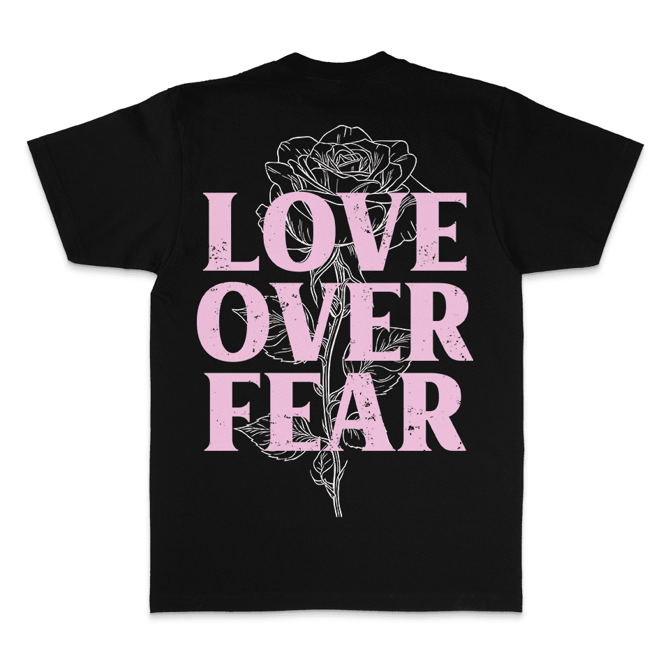 
                  
                    Love Over Fear - Black T-Shirt
                  
                