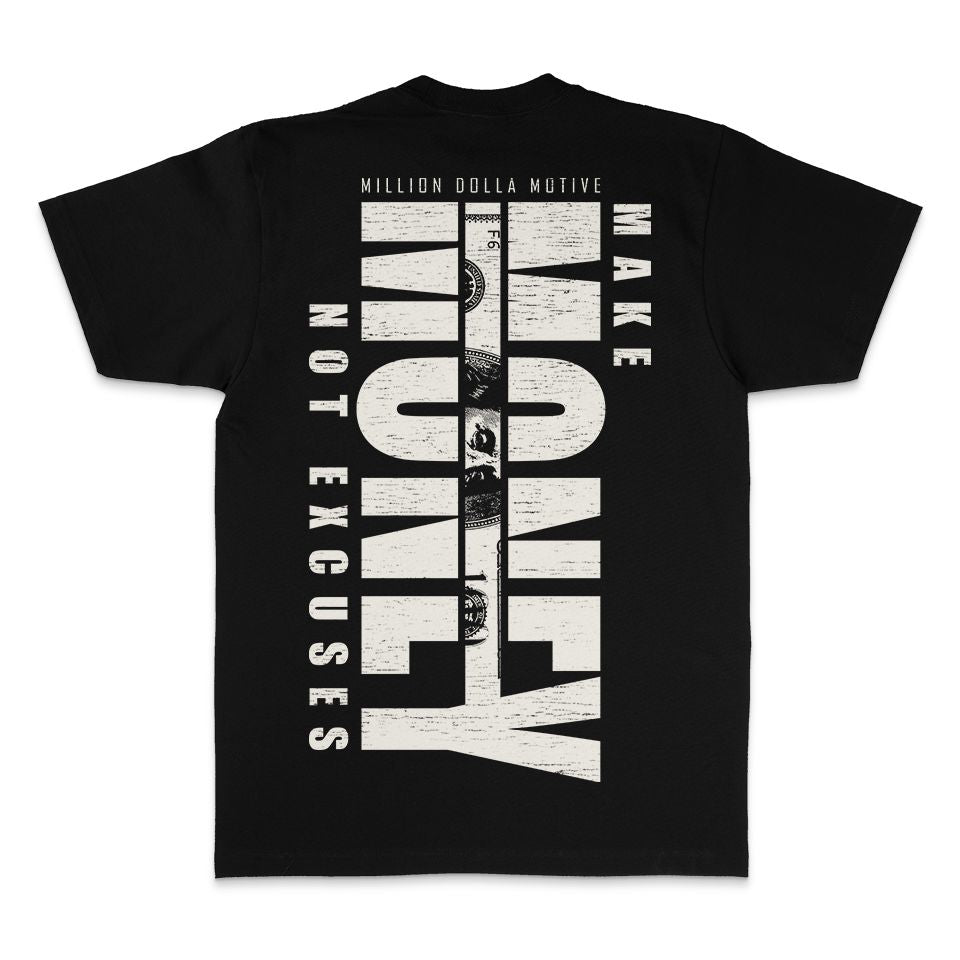 
                  
                    Make Money Not Excuses - Black T-Shirt T-Shirt Million Dolla Motive 
                  
                