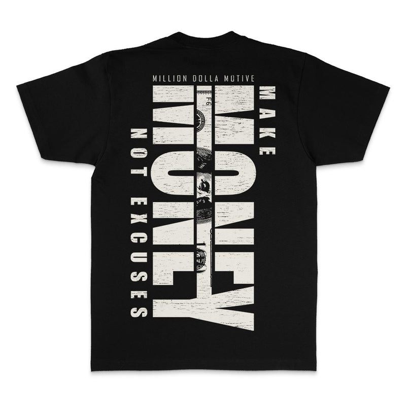 Make Money Not Excuses - Black T-Shirt T-Shirt Million Dolla Motive 