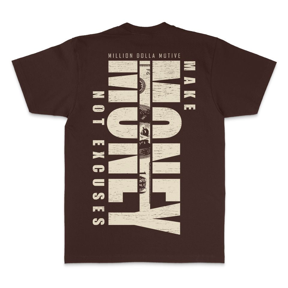 
                  
                    Make Money Not Excuses - Brown T-Shirt T-Shirt Million Dolla Motive 
                  
                