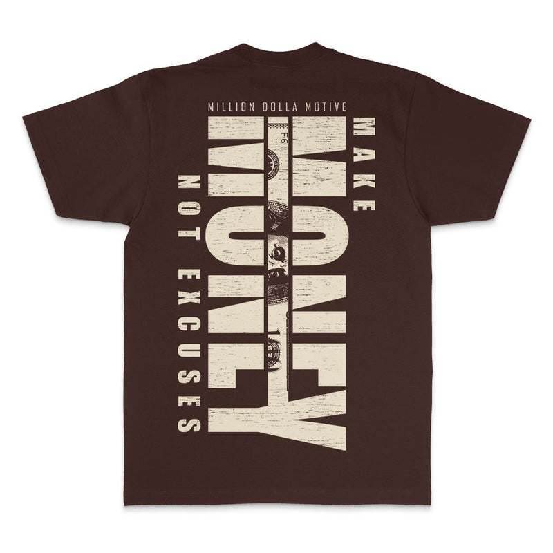 Make Money Not Excuses - Brown T-Shirt T-Shirt Million Dolla Motive 