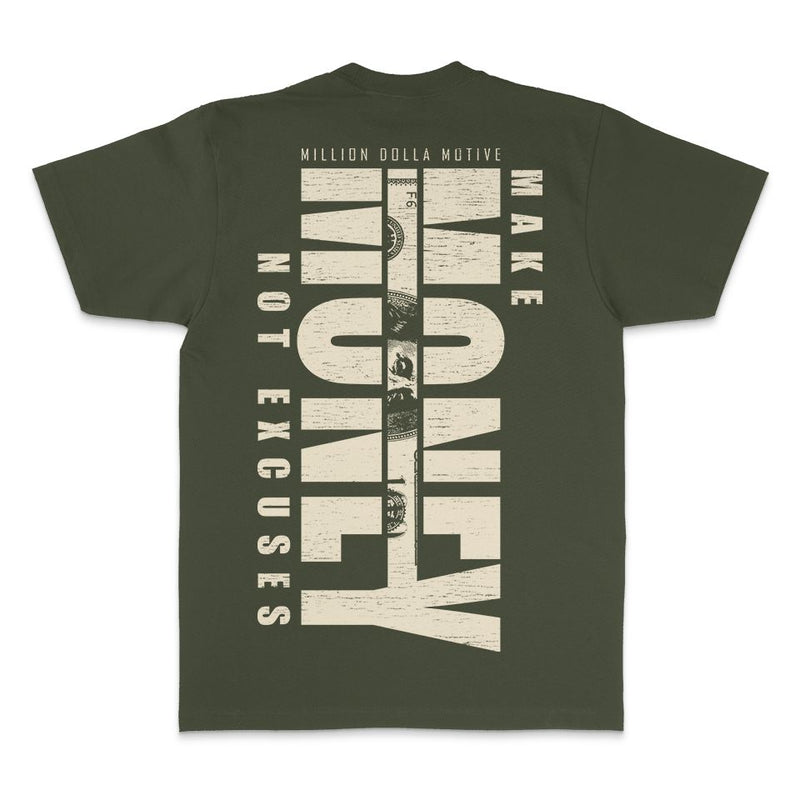 Make Money Not Excuses - Olive T-Shirt T-Shirt Million Dolla Motive 