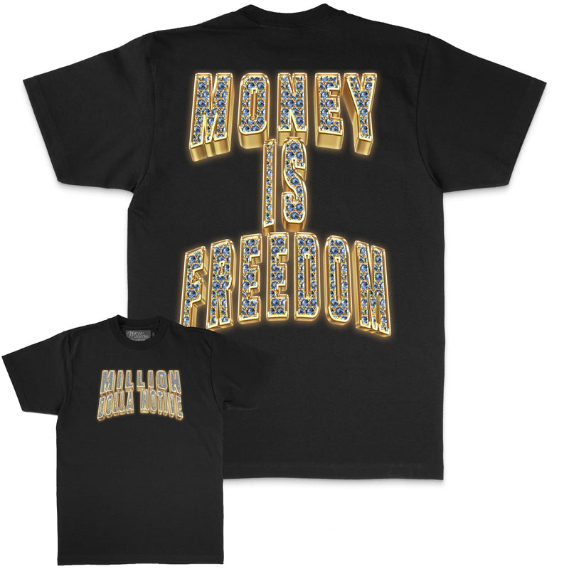 Money Is Freedom - Black T-Shirt T-Shirt Million Dolla Motive 