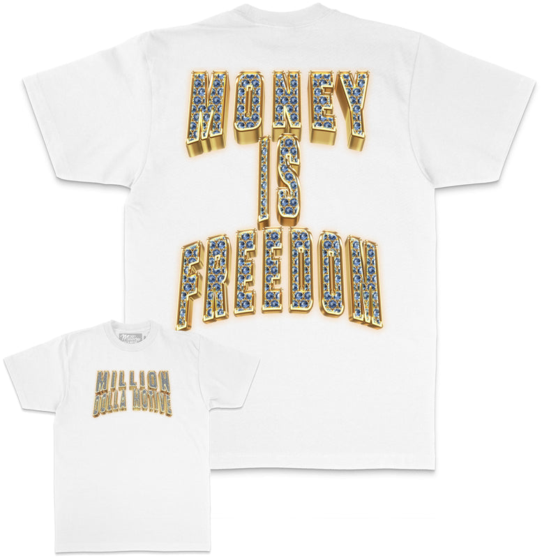 Money Is Freedom - White T-Shirt T-Shirt Million Dolla Motive 