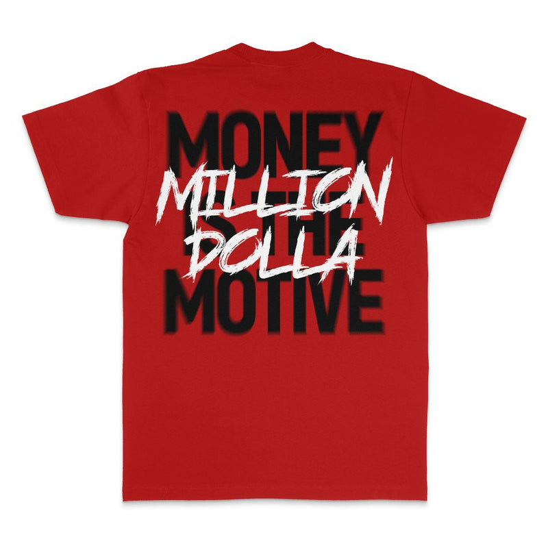 Money is the Motive - Red T-Shirt T-Shirt Million Dolla Motive 