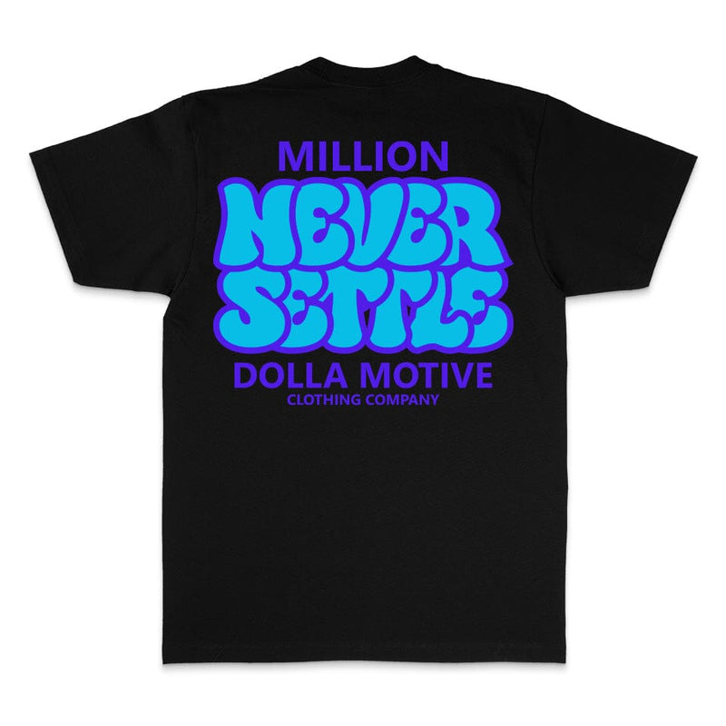 Never Settle - Black T-Shirt T-Shirt Million Dolla Motive 