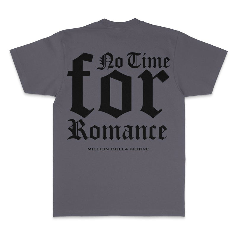 No Time For Romance - Dark Grey T-Shirt
