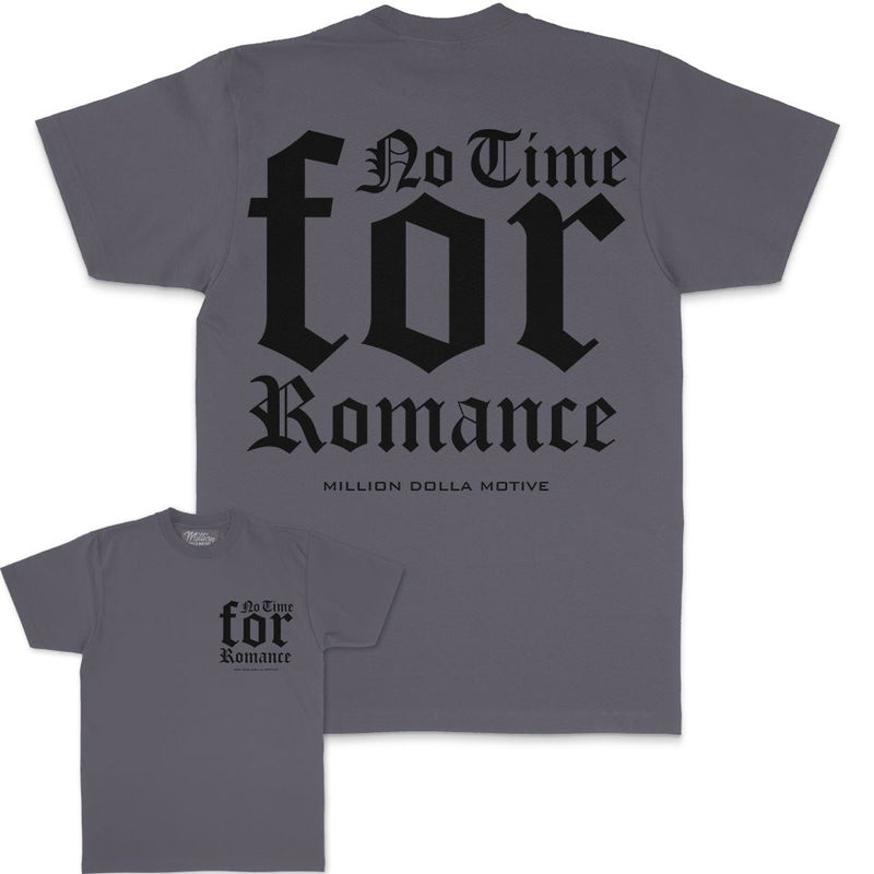 No Time For Romance - Dark Grey T-Shirt