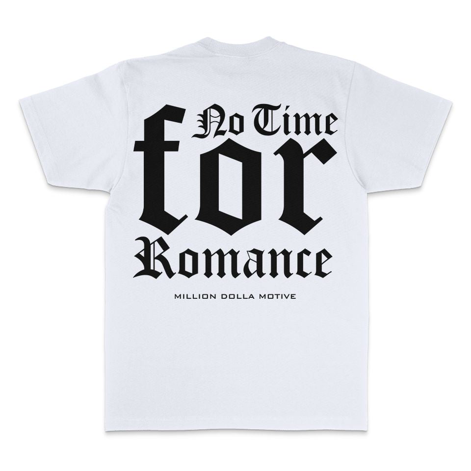 
                  
                    No Time For Romance - White T-Shirt
                  
                