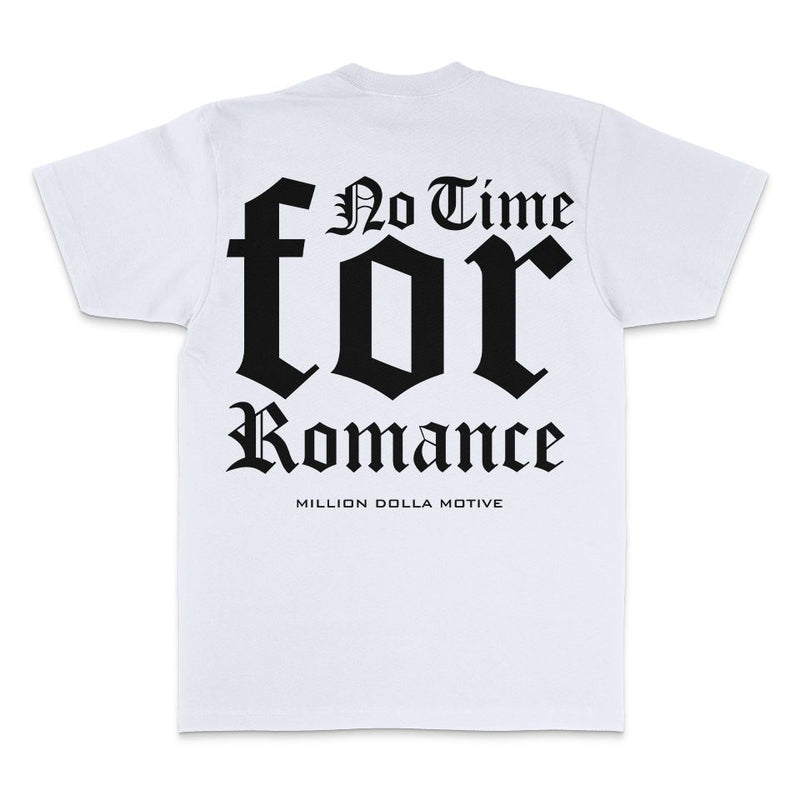 No Time For Romance - White T-Shirt