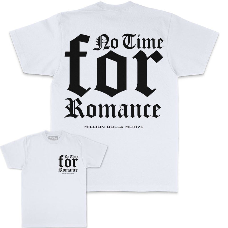 No Time For Romance - White T-Shirt