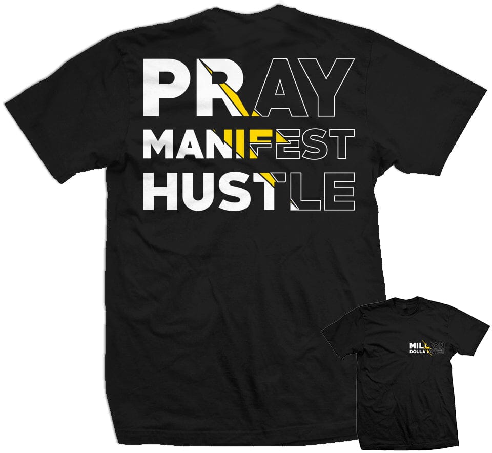 
                  
                    Pray Manifest Hustle - Black T-Shirt
                  
                