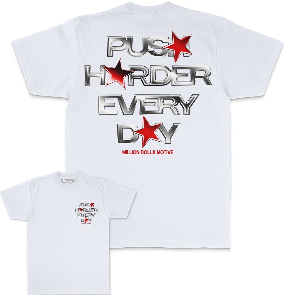 Push Harder Every Day - White T-Shirt T-Shirt Million Dolla Motive 