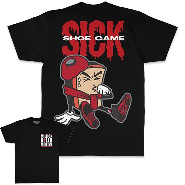 Shoe Game Sick - Black T-Shirt