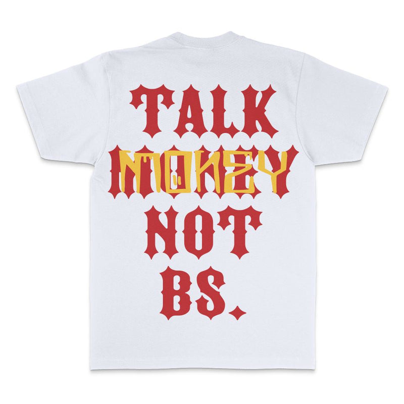 Talk Money Not BS - White T-Shirt T-Shirt Million Dolla Motive 