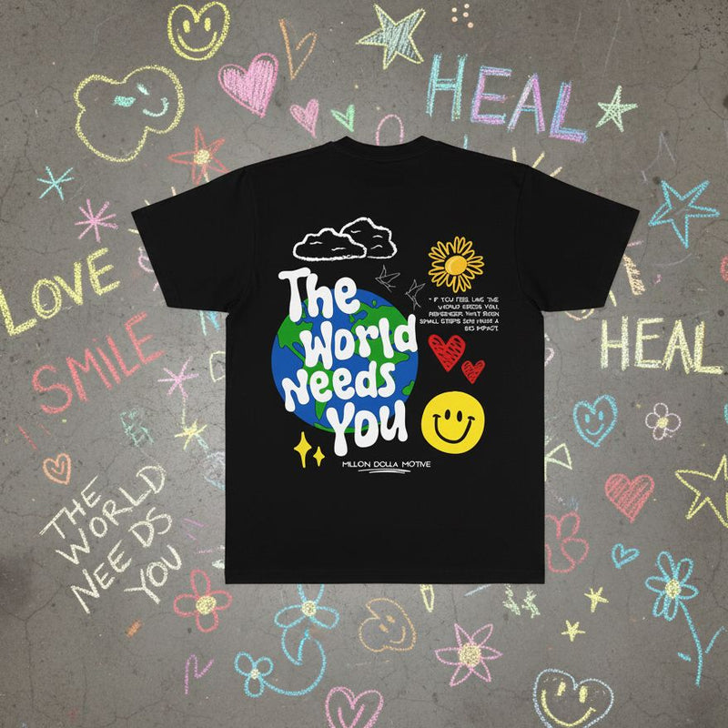 The World Needs You - Black T-Shirt T-Shirt Million Dolla Motive 